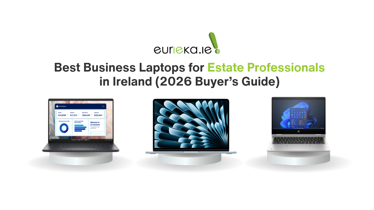Best Business Laptops for Estate Professionals in Ireland (2026 Buyer's Guide)